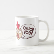 Cluck you! mug