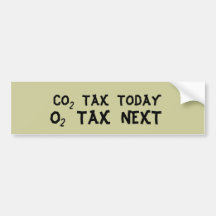 CO 2  TAX  TODAY BUMPER STICKER