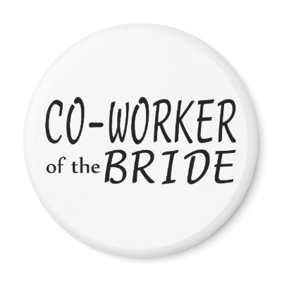 Co Worker Of The Bride Magnets