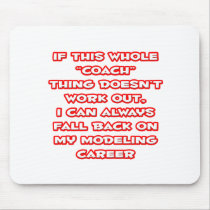 Coach Humor ... Modeling Career Mousepads