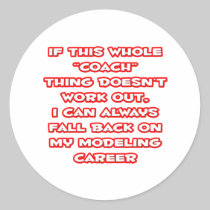 Coach Humor ... Modeling Career Round Stickers