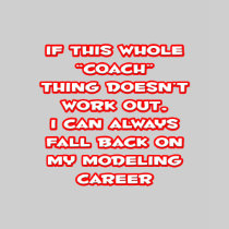 Coach Humor ... Modeling Career T Shirts