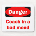 Coach in a Bad Mood Mousepad