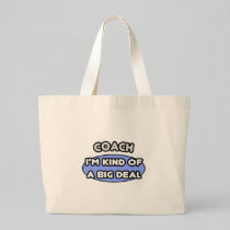 Coach...Kind of a Big Deal Tote Bag