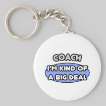 Coach...Kind of a Big Deal Key Chain