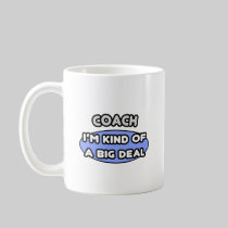 Coach...Kind of a Big Deal Mugs