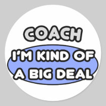 Coach...Kind of a Big Deal Sticker