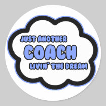 Coach .. Livin' The Dream Round Sticker