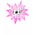 Coach Mom t-shirts