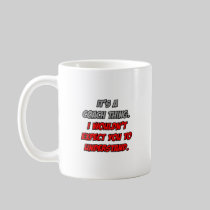 Coach Thing .. You Wouldn't Understand Coffee Mug