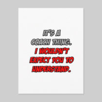 Coach Thing .. You Wouldn't Understand Post Cards