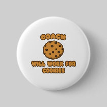 Coach .. Will Work for Cookies Pinback Button