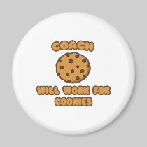 Coach .. Will Work for Cookies Fridge Magnets