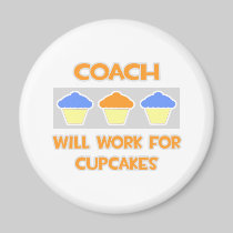 Coach ... Will Work For Cupcakes Fridge Magnets