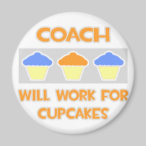 Coach ... Will Work For Cupcakes Refrigerator Magnet