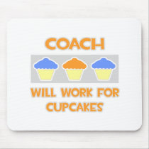 Coach ... Will Work For Cupcakes Mousepads