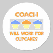 Coach ... Will Work For Cupcakes Round Sticker