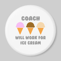 Coach ... Will Work For Ice Cream Fridge Magnets