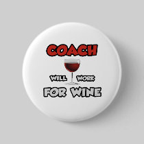 Coach ... Will Work For Wine Button