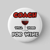 Coach ... Will Work For Wine Pins