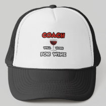 Coach ... Will Work For Wine Trucker Hats