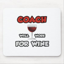 Coach ... Will Work For Wine Mousepads