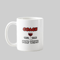 Coach ... Will Work For Wine Coffee Mugs