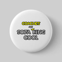 Coaches Are Sofa King Cool Pins