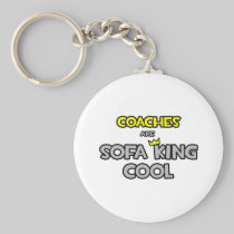Coaches Are Sofa King Cool Keychains