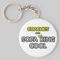 Coaches Are Sofa King Cool Keychain