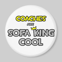 Coaches Are Sofa King Cool Magnets