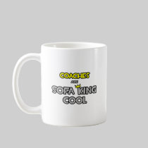 Coaches Are Sofa King Cool Coffee Mugs