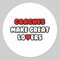 Coaches Make Great Lovers Stickers