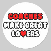 Coaches Make Great Lovers Round Stickers