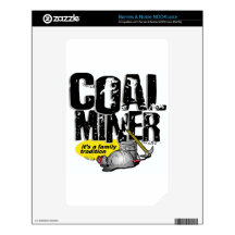 COAL MINER, it's a family tradition Skins For NOOK Color