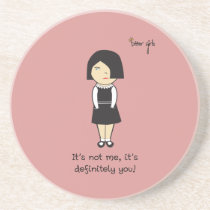 Coaster - It's not me, it's you! coasters