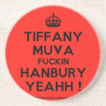 [Crown] tiffany muva fuckin hanbury yeahh !  Coasters