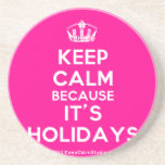 [Dancing crown] keep calm because it's holidays  Coasters