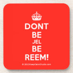 [Crown] dont be jel be reem!  Coasters (Cork)