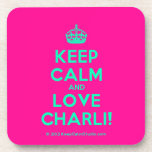 [Crown] keep calm and love charli!  Coasters (Cork)