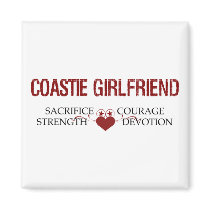 Coastie Girlfriend Sacrifice, Strength, Courage magnets by hooahstyle Coastie Girlfriend Sacrifice, Strength, Courage magnets