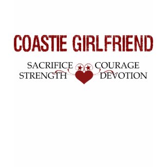 Coastie Girlfriend Sacrifice, Strength, Courage shirt