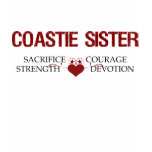 Coastie Sister Sacrifice, Strength, Courage T Shirts