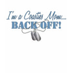 Coasties Mom   BACK OFF! T-shirt