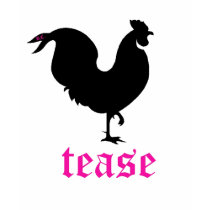 Cock Tease t-shirts