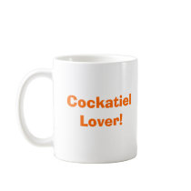 Cockatiel Lover! mugs