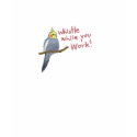 Cockatiel: Whistle While You Work! t-shirts