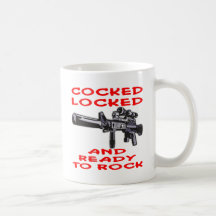 Cocked Locked And Ready To Rock Mugs