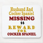 Cocker Spaniel & Husband Missing Reward For Cocker Mouse Pad