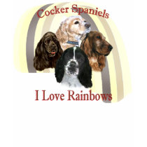 Cocker Spaniels I Love Rainbows t-shirts by friskybiz Cocker Spaniels I Love Rainbows t-shirts